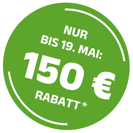Nur bis 19. Mai: Sparen Sie jetzt 150 €!